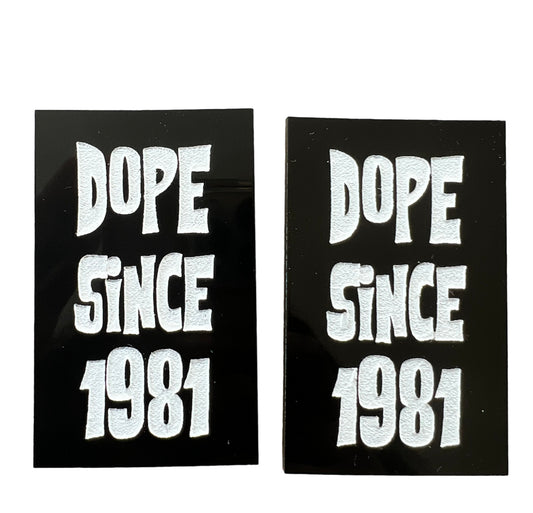 Dope Since….